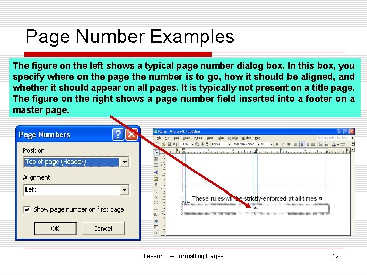 Page Number Examples The figure on the left shows a typical page number dialog