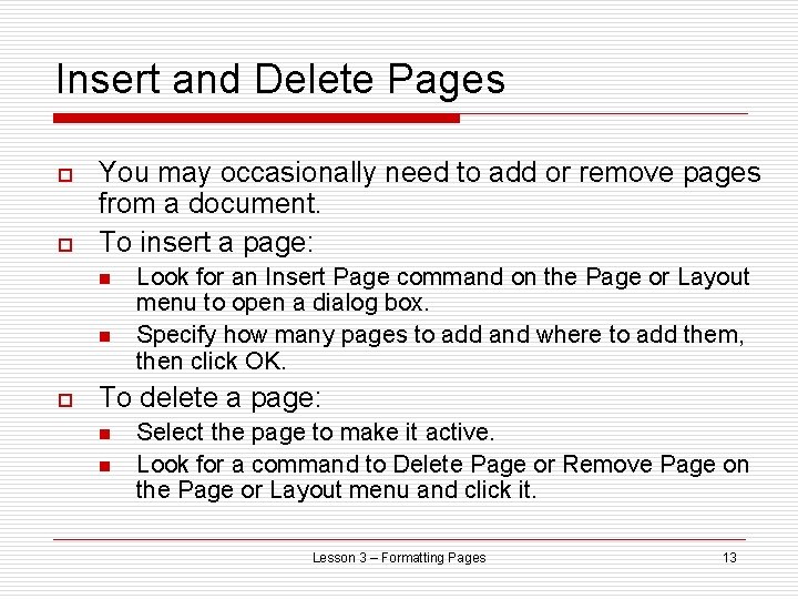 Insert and Delete Pages o o You may occasionally need to add or remove