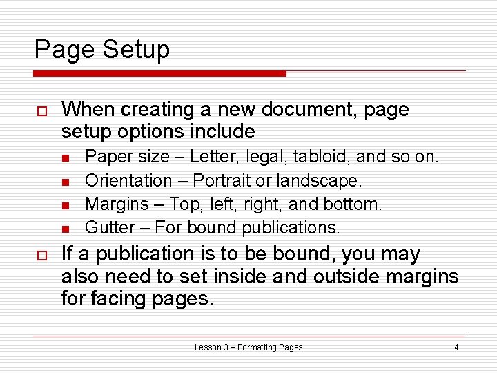 Page Setup o When creating a new document, page setup options include n n