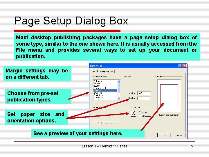 Page Setup Dialog Box Most desktop publishing packages have a page setup dialog box