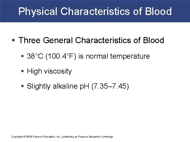 Physical Characteristics of Blood § Three General Characteristics of Blood § 38°C (100. 4°F)