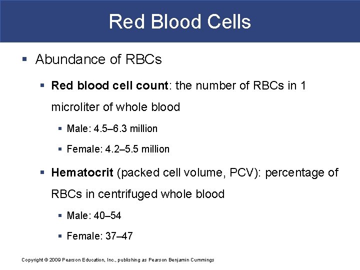 Red Blood Cells § Abundance of RBCs § Red blood cell count: the number