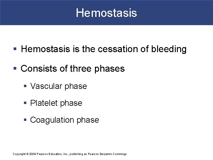 Hemostasis § Hemostasis is the cessation of bleeding § Consists of three phases §