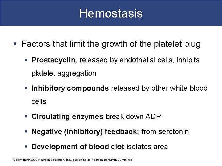 Hemostasis § Factors that limit the growth of the platelet plug § Prostacyclin, released