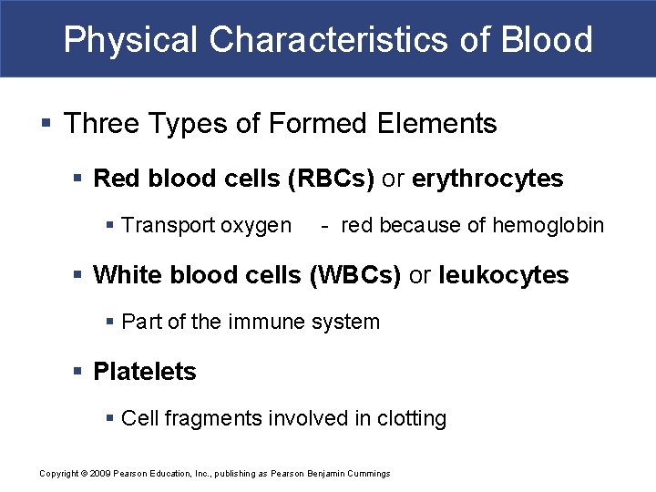 Physical Characteristics of Blood § Three Types of Formed Elements § Red blood cells
