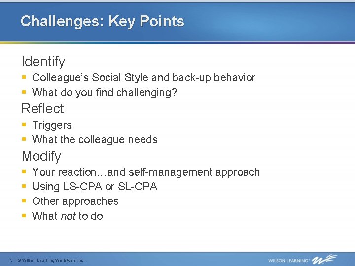 Challenges: Key Points Identify § Colleague’s Social Style and back-up behavior § What do Challenges: Key Points Identify § Colleague’s Social Style and back-up behavior § What do
