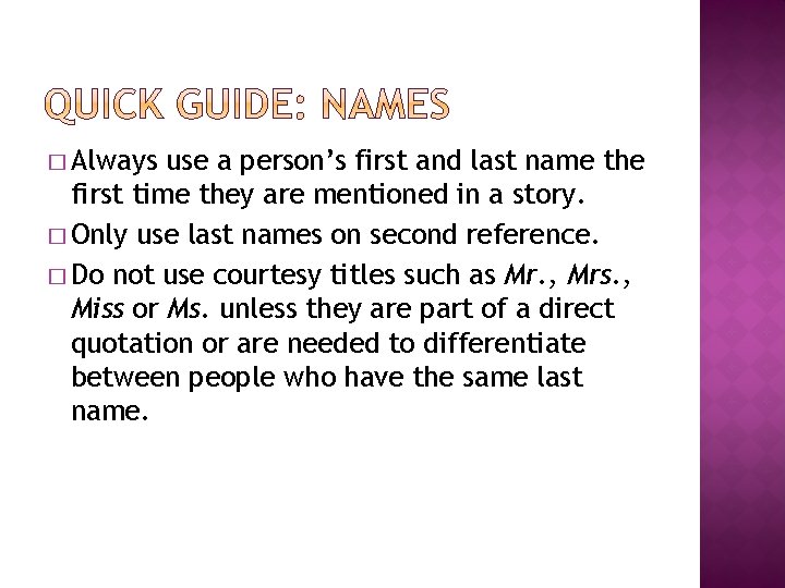 � Always use a person’s first and last name the first time they are