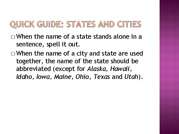 � When the name of a state stands alone in a sentence, spell it