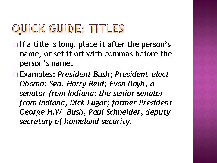 � If a title is long, place it after the person’s name, or set