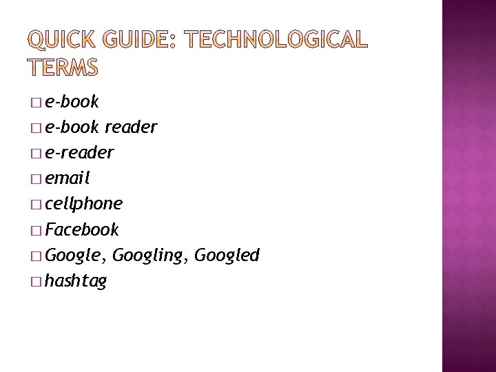 � e-book reader � e-reader � email � cellphone � Facebook � Google, Googling,