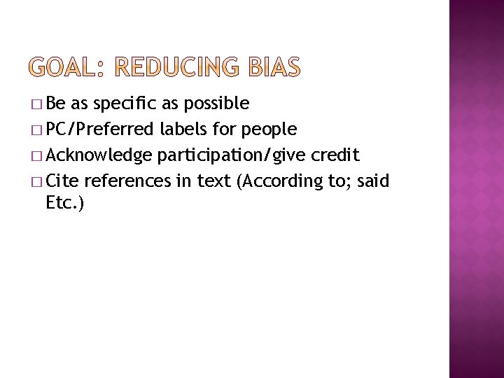 � Be as specific as possible � PC/Preferred labels for people � Acknowledge participation/give