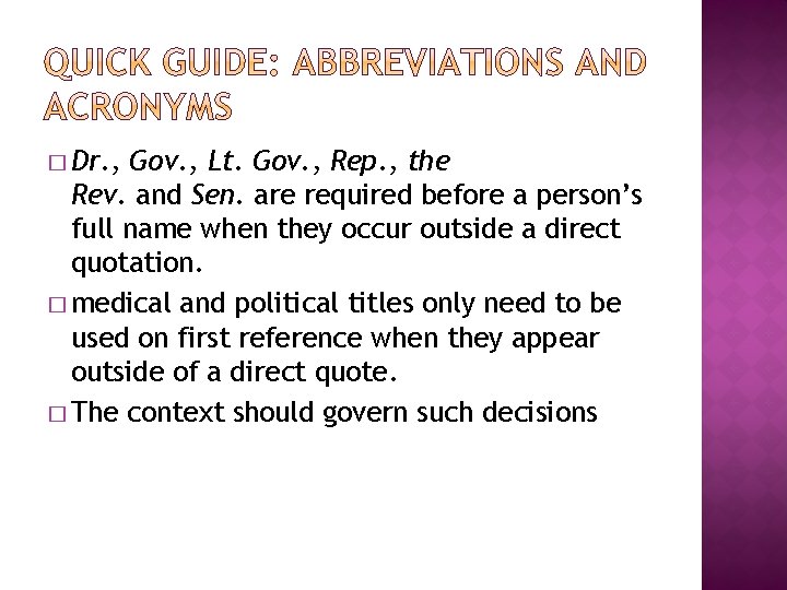 � Dr. , Gov. , Lt. Gov. , Rep. , the Rev. and Sen.