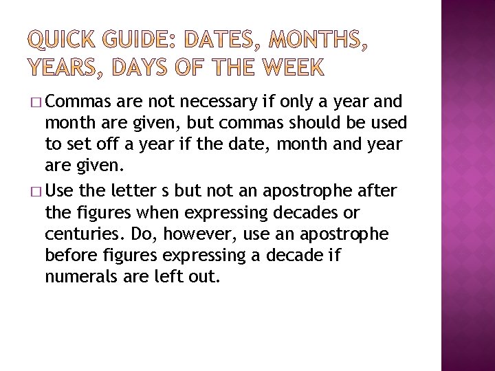 � Commas are not necessary if only a year and month are given, but