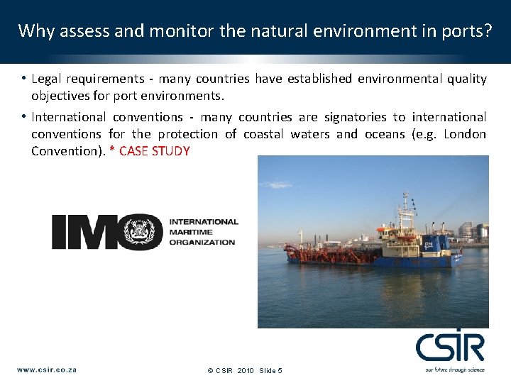 Why assess and monitor the natural environment in ports? • Legal requirements - many