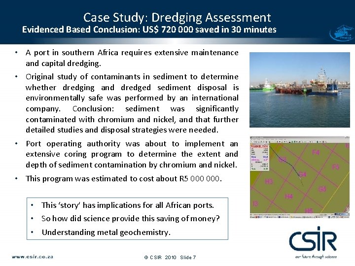 Case Study: Dredging Assessment Evidenced Based Conclusion: US$ 720 000 saved in 30 minutes