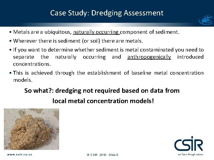 Case Study: Dredging Assessment • Metals are a ubiquitous, naturally occurring component of sediment.