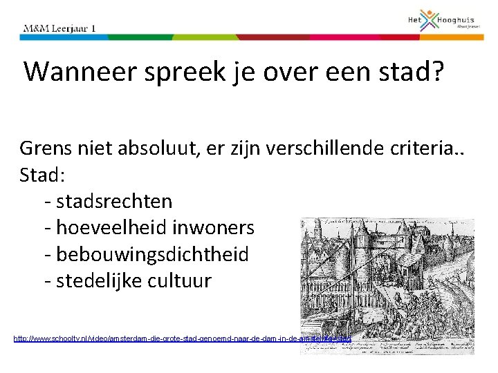 Wanneer spreek je over een stad? Grens niet absoluut, er zijn verschillende criteria. .