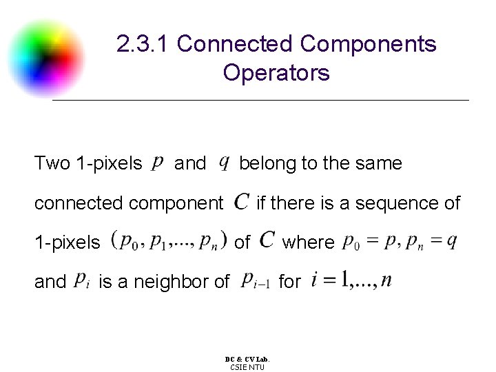 2. 3. 1 Connected Components Operators Two 1 -pixels and belong to the same