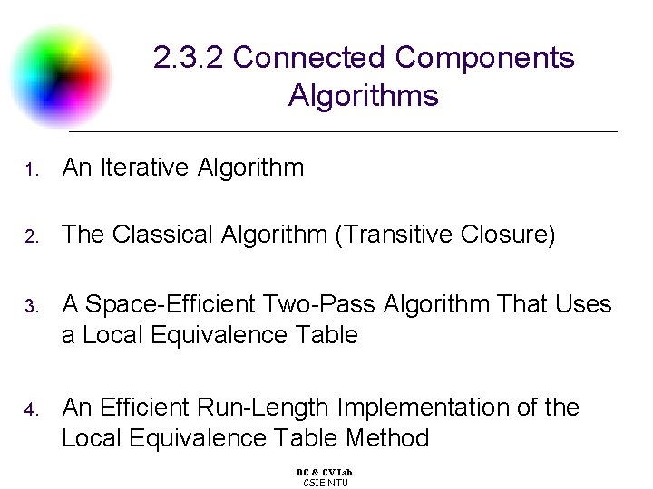 2. 3. 2 Connected Components Algorithms 1. An Iterative Algorithm 2. The Classical Algorithm