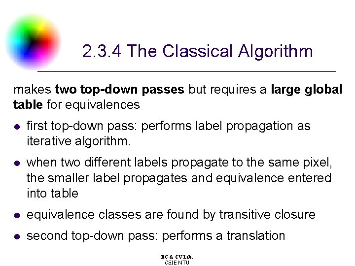 2. 3. 4 The Classical Algorithm makes two top-down passes but requires a large