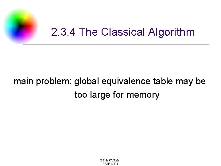 2. 3. 4 The Classical Algorithm main problem: global equivalence table may be too