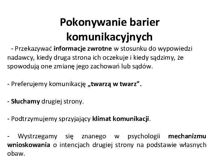 Pokonywanie barier komunikacyjnych - Przekazywać informacje zwrotne w stosunku do wypowiedzi nadawcy, kiedy druga