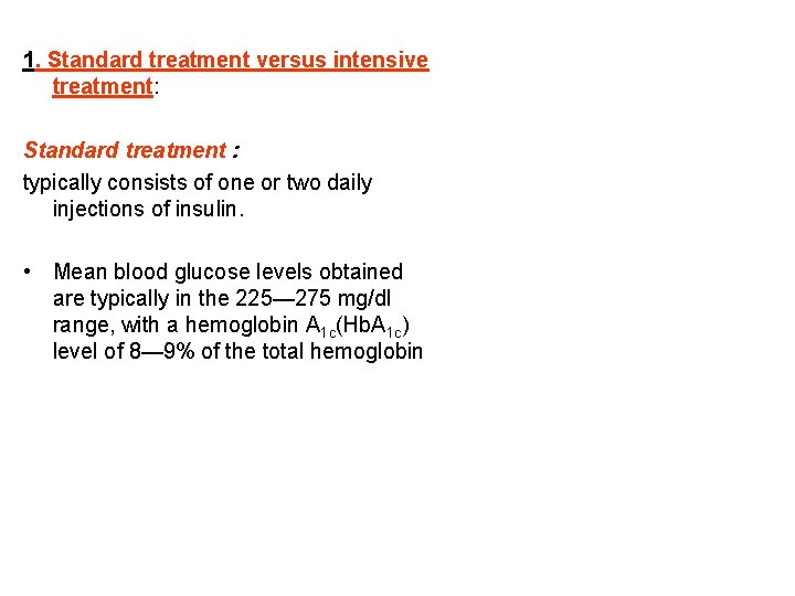 1. Standard treatment versus intensive treatment: Standard treatment : typically consists of one or