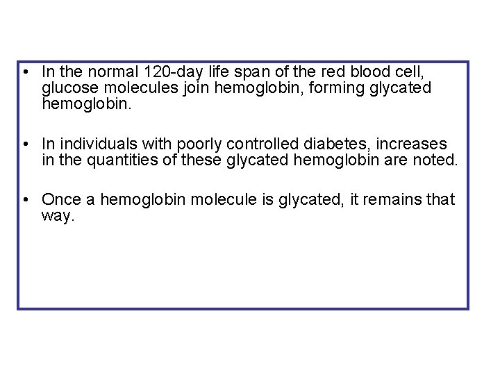  • In the normal 120 -day life span of the red blood cell,