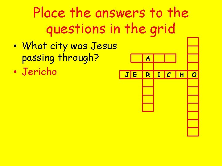 Place the answers to the questions in the grid • What city was Jesus