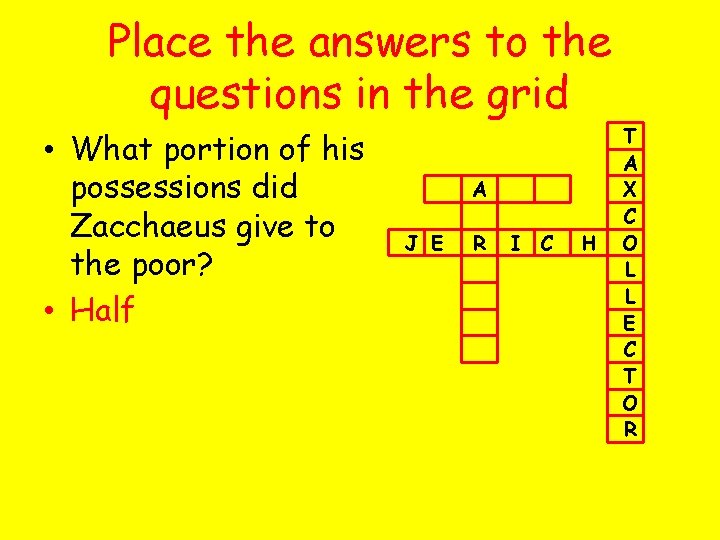 Place the answers to the questions in the grid • What portion of his