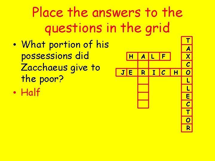 Place the answers to the questions in the grid • What portion of his