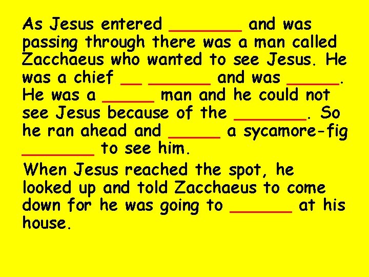 As Jesus entered _______ and was passing through there was a man called Zacchaeus