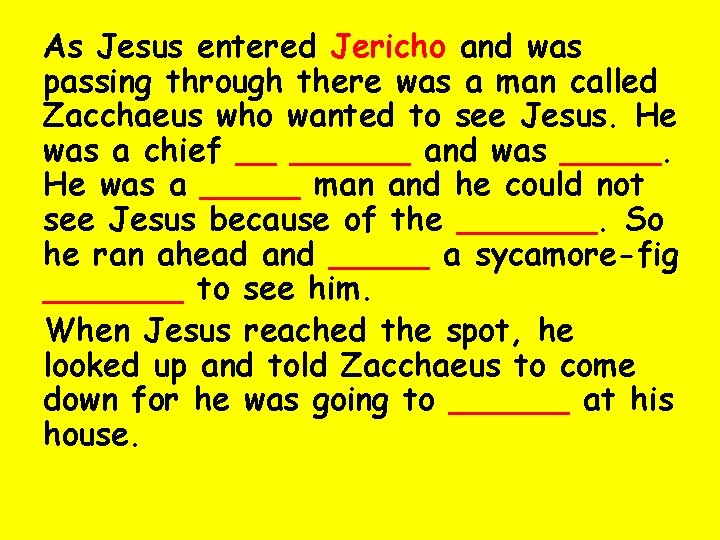 As Jesus entered Jericho and was passing through there was a man called Zacchaeus
