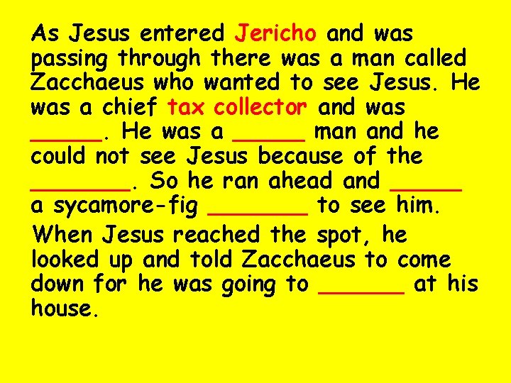As Jesus entered Jericho and was passing through there was a man called Zacchaeus