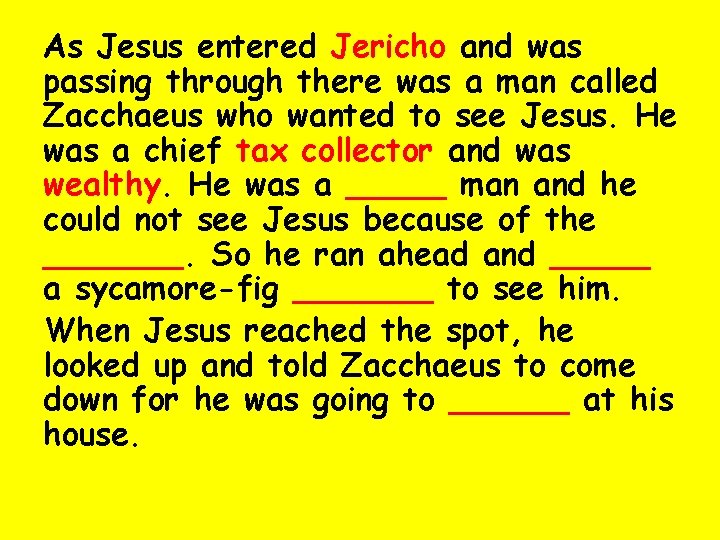 As Jesus entered Jericho and was passing through there was a man called Zacchaeus
