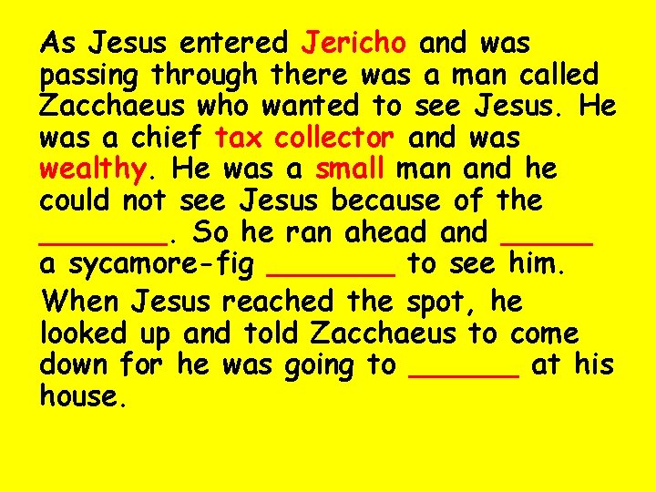 As Jesus entered Jericho and was passing through there was a man called Zacchaeus