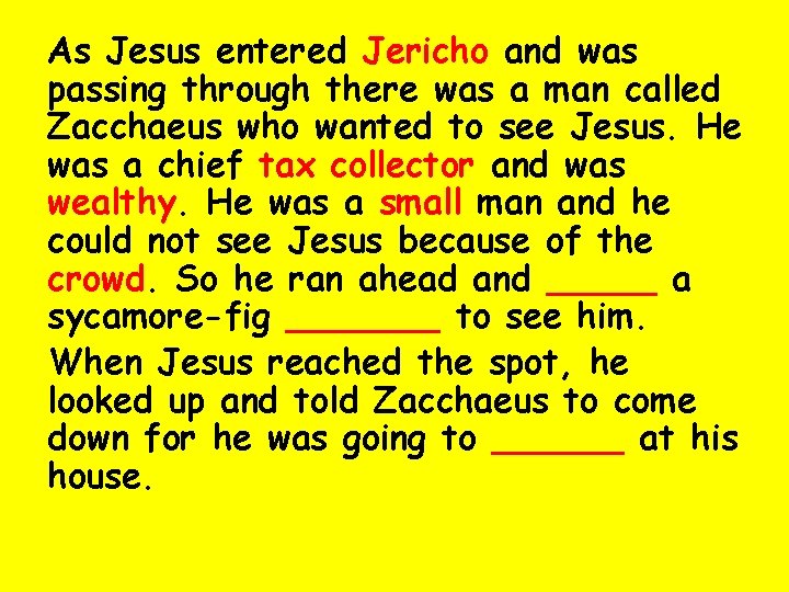 As Jesus entered Jericho and was passing through there was a man called Zacchaeus