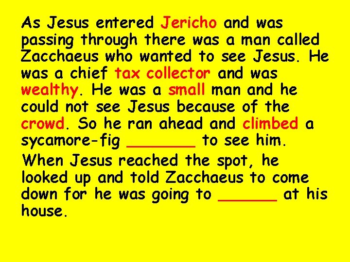 As Jesus entered Jericho and was passing through there was a man called Zacchaeus