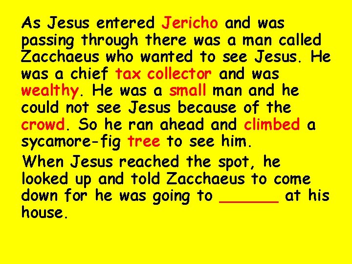 As Jesus entered Jericho and was passing through there was a man called Zacchaeus