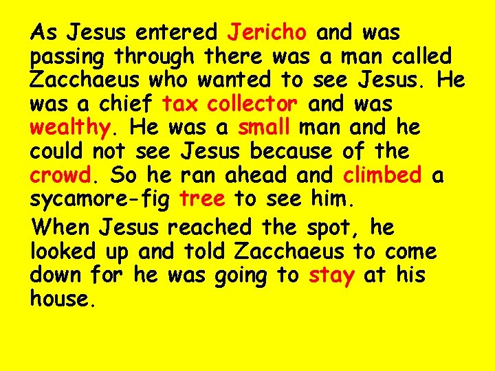 As Jesus entered Jericho and was passing through there was a man called Zacchaeus