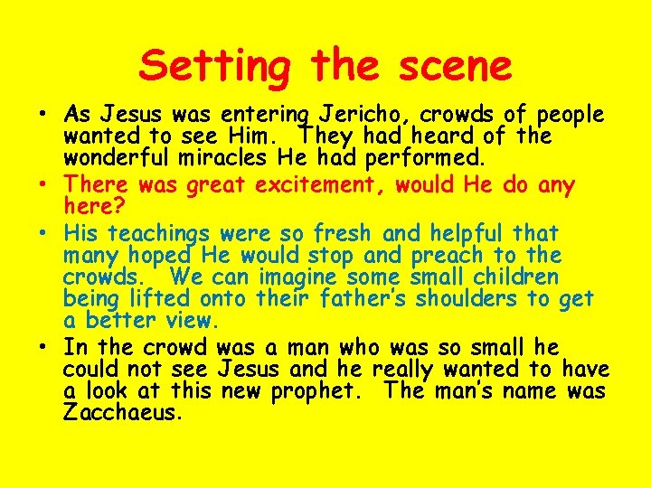 Setting the scene • As Jesus was entering Jericho, crowds of people wanted to