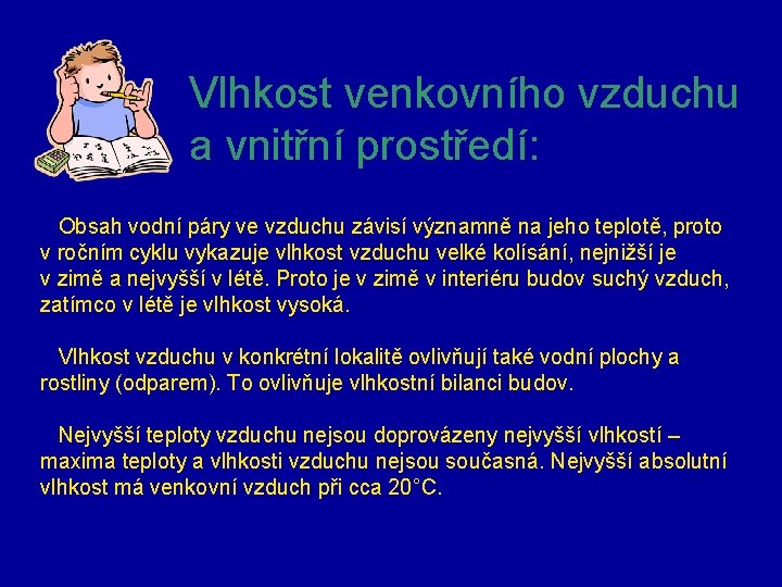 Vlhkost venkovního vzduchu a vnitřní prostředí: Obsah vodní páry ve vzduchu závisí významně na