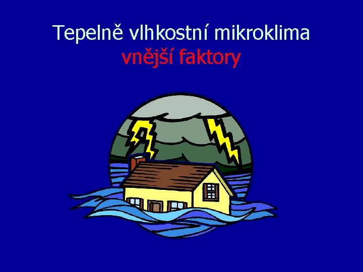 Tepelně vlhkostní mikroklima vnější faktory 