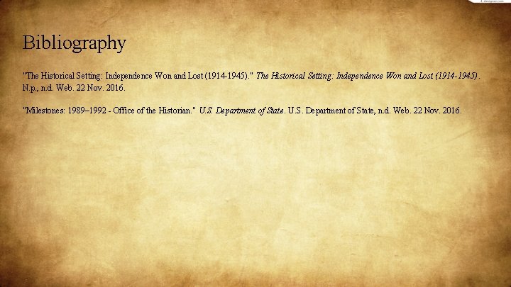 Bibliography "The Historical Setting: Independence Won and Lost (1914 -1945). " The Historical Setting: