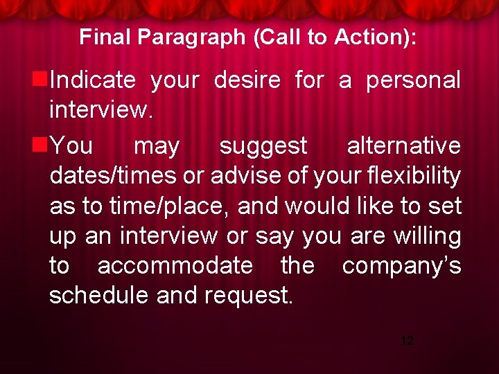 Final Paragraph (Call to Action): n. Indicate your desire for a personal interview. n.