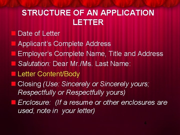 STRUCTURE OF AN APPLICATION LETTER n Date of Letter n Applicant’s Complete Address n