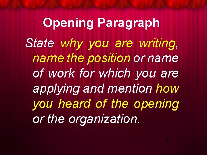 Opening Paragraph State why you are writing, name the position or name of work