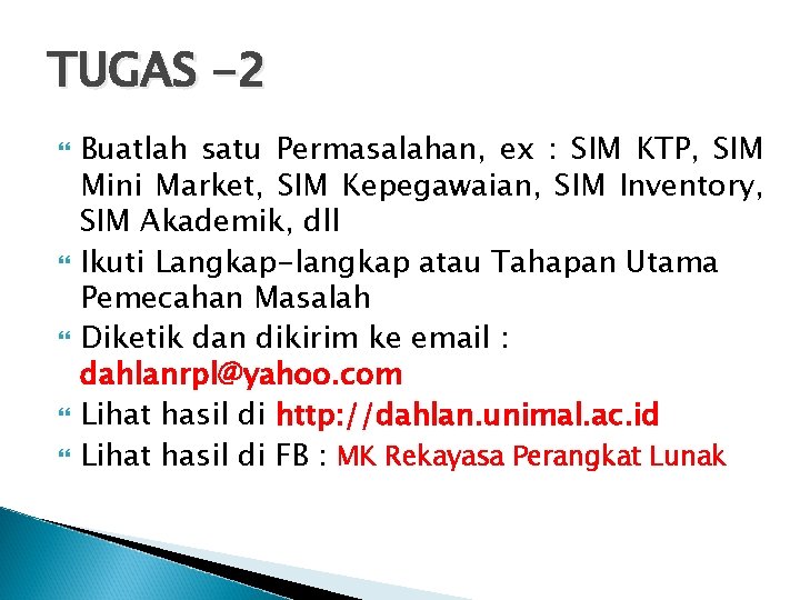 TUGAS -2 Buatlah satu Permasalahan, ex : SIM KTP, SIM Mini Market, SIM Kepegawaian,