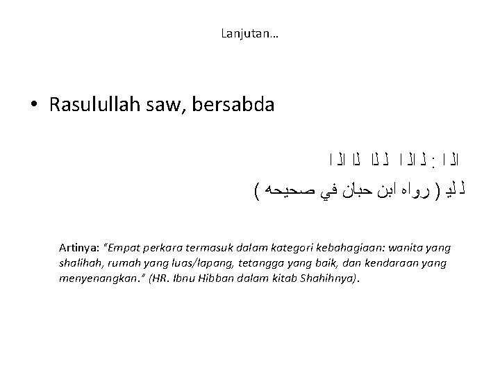 Lanjutan… • Rasulullah saw, bersabda ﻟ ﺍﻟ ﺍ ﻟ ﻟﺍ ﻟﺍ ﺍﻟ ﺍ :