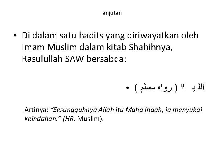 lanjutan ● Di dalam satu hadits yang diriwayatkan oleh Imam Muslim dalam kitab Shahihnya,